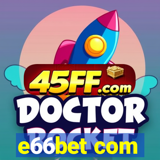 e66bet com